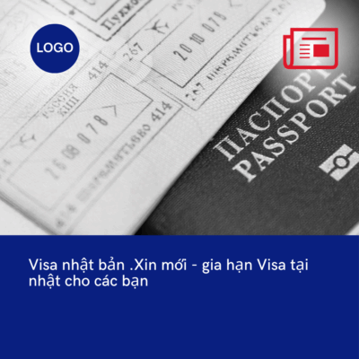 Dịch vụ xin mới – Gia hạn Visa